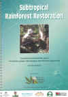 Subtropical Rainforest Restoration A Practical Manual