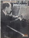 Gershwin At The Keyboard 16 Song Hits Arranged By The Composer piano music book