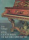 Five Centuries Of Keyboard Music An Historical Survey Of Music For Harpsichord And Piano by John Gillespie Dover Publications (1972) ISBN 048622855X 
used book for sale in Australian second hand book shop