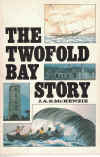 The Twofold Bay Story by J A S McKenzie ISBN 0646067796 used Australian history book for sale in Australian second hand book shop