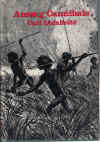 Among Cannibals Account Of Four Years Travels In Australia And Of Camp Life With The 
Aborigines Of Queensland by Carl Lumholtz ISBN 0708115233 Reprint Australian National University Press 1980 used Australian history book for sale in Australian second hand bookshop
