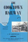 The Cooktown Railway Australia's Most Unusual Railway