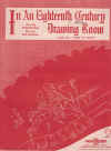 In An Eighteenth Century Drawing Room 1935 sheet music