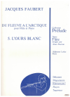Jacques Faubert: L'Ours Blanc, No. 5 of 'Du Fleuve a l'Arctique' for Flute and Piano (Elementaire) used sheet music for sale