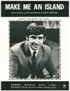 Make Me An Island (1969 Joe Dolan song) used 1960s popular songs sheet music for sale at Kay's Music Australia www.kaysmusic.com/pop1960-a.htm