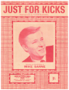 Just For Kicks (1962 Mike Sarne song) used 1960s popular songs sheet music for sale at Kay's Music Australia www.kaysmusic.com/pop1960-a.htm