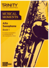 Trinity Musical Moments Alto Saxophone Book 1