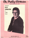 Oh, Pretty Woman (1964 Roy Orbison) sheet music