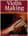 Violin Making A Guide For The Amateur by Bruce Ossman used book