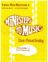Edna Mae Burnam's Piano Course Ministeps To Music With Close-Phased Grading Phase 1