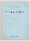 Five Bagatelles for Piano Solo by Howard Ferguson