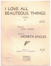 I Love All Beauteous Things words Robert Bridges music Moneta Eagles 1950 used sheet music for sale
