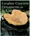 Creative Concrete Ornaments For The Garden by Sherri Warner Hunter (2005) used book for sale