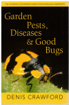 Garden Pests, Diseases and Good Bugs by Denis Crawford (2015) used garden pest and garden disease book for sale at Kay's Books Australia www.kaysmusic.com/gardening.htm
