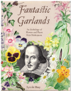 Fantastic Garlands: An Anthology of Flowers and Plants From Shakespeare by Lys de Bray (1982) used flower book for sale at Kay's Books Australia www.kaysmusic.com/gardening.htm