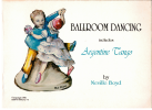 Ballroom Dancing Includes Argentine Tango by Neville Boyd (1990) used book on Ballroom dancing for sale in Australian secondhand music store www.kaysmusic.com