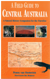 A Field Guide To Central Australia A Natural History Companion For The Traveller by Penny van Oosterzee (2009) used book for sale at Kay's Books Australia www.kaysmusic.com