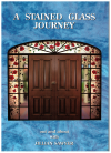 A Stained Glass Journey: Out And About With Jillian Sawyer used leadlighting book for sale at Kay's Books Australia www.kaysmusic.com/stained_glass_books.htm