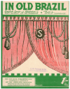 In Old Brazil (1942) used sheet music for sale at Kay's Music Australia www.kaysmusic.com