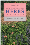 Virtuous Weeds: Growing And Using Herbs In Australia -by- W Mary Ellis (1995) used herb gardening books for sale at Kay's Books Australia www.kaysmusic.com/gardening.htm