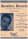 Derniere Reverie (Puedes irte de mi ...) (song) by Agustin Lara 1942 used Agustin Lara piano sheet music for sale at Kay's Music Australia www.kaysmusic.com/pianoLara.htm