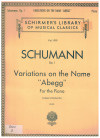 Schumann Variations on The Name 'Abegg' (ed Clara Schumann) Schirmer's Library of Musical Classics Vol.1919 used Schumann piano sheet music for sale at Kay's Music Australia www.kaysmusic.com/pianoSchumann.htm