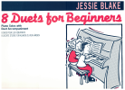 Jessie Blake 8 Duets For Beginners Piano Solos With Duet Accompaniment used piano duet sheet music for sale at Kay's Music Australia www.kaysmusic.com/piano_duet.htm