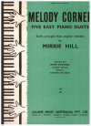 Melody Corner Five Easy Piano Duets Easily Arranged From Popular Melodies by Mirrie Hill (1966) used piano duet sheet music for sale at Kay's Music Australia www.kaysmusic.com/piano_duet.htm