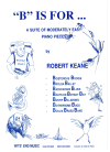 Robert Keane 'B' Is For ... A Suite Of Moderately Easy Piano Pieces used Australian piano sheet music for sale at Kay's Music Australia www.kaysmusic.com/Australian_piano_music.htm