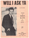 Well I Ask Ya (1961 Eden Kane) song used 1960s popular songs sheet music for sale at Kay's Music Australia www.kaysmusic.com/pop1960-a.htm