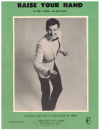 Raise Your Hand (1963 Col Joye song) used Australian post-1950 songs sheet music scores for sale at Kay's Music Australia www.kaysmusic.com/Australian_modern_songs.htm