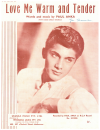 Love Me Warm And Tender (1961 Paul Anka song) used 1960s popular songs sheet music for sale at Kay's Music Australia www.kaysmusic.com/pop1960-a.htm
