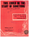 This Could Be The Start Of Something ('This Could Be The Start Of Something Big') (1956 Steve Allen song) used 1950s popular songs sheet music for sale at Kay's Music Australia www.kaysmusic.com/pop1950-a.htm