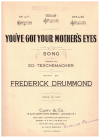 You've Got Your Mother's Eyes (in G) words Edward Teschemacher music Frederick Drummond 1919 used sheet music for sale at Kay's Music Australia www.kaysmusic.com