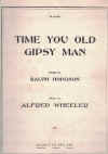 Time You Old Gipsy Man (1944) solng by Ralph Hodgson Alfred Wheeler 
used Australian piano sheet music score for sale in Australian second hand music shop