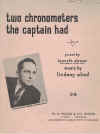 Two Chronometers The Captain Had poem from 'Five Visions of Captain Cook' (1955) by 
Kenneth Slessor music by Lindsay Aked recorded John Cameron used original piano sheet music score for sale in Australian second hand music shop