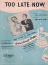 Too Late Now used sheet music