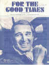 For The Good Times (1968) Kris Kristofferson Perry Como Ray Price Wayne Newton Dean Martin used original piano sheet music score for sale in Australian second hand music shop
