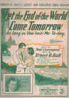 Let The End Of The World Come Tomorrow (As Long As You Love Me Today) 1926 sheet music