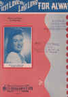 My First Love My Last Love For Always (1947) sheet music