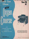 David Carr Glover New Organ Course Book 2