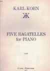 Five Bagatelles for Piano by Karl Kohn sheet music