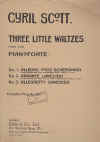 Three Little Waltzes For The Pianoforte -by- Cyril Scott sheet music