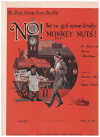 No! We've Got Some Lovely Monkey (Pea) Nuts (c.1920) sheet music