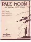 Pale Moon (An Indian Love Song) (1920) sheet music