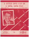 A Little Love Can Go A Long Long Way sheet music