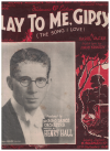 Play To Me, Gipsy! (The Song I Love) (Du Schwarzer Zigeuner!) 1934 sheet music