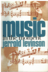 Music In The Moment by Jerrold Levinson (1997) ISBN 9780801474293 used book for sale in Australian second hand book shop