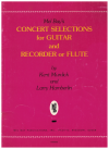 Mel Bay's Concert Selections For Guitar and Recorder or Flute by Kent Murdick Larry Hamberlin (1979) Score book only 
used classical guitar book for sale in Australian second hand music shop