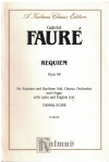 Faure Requiem Opus 48 for Soprano & Baritone Soli, Chorus, Orchestra Organ